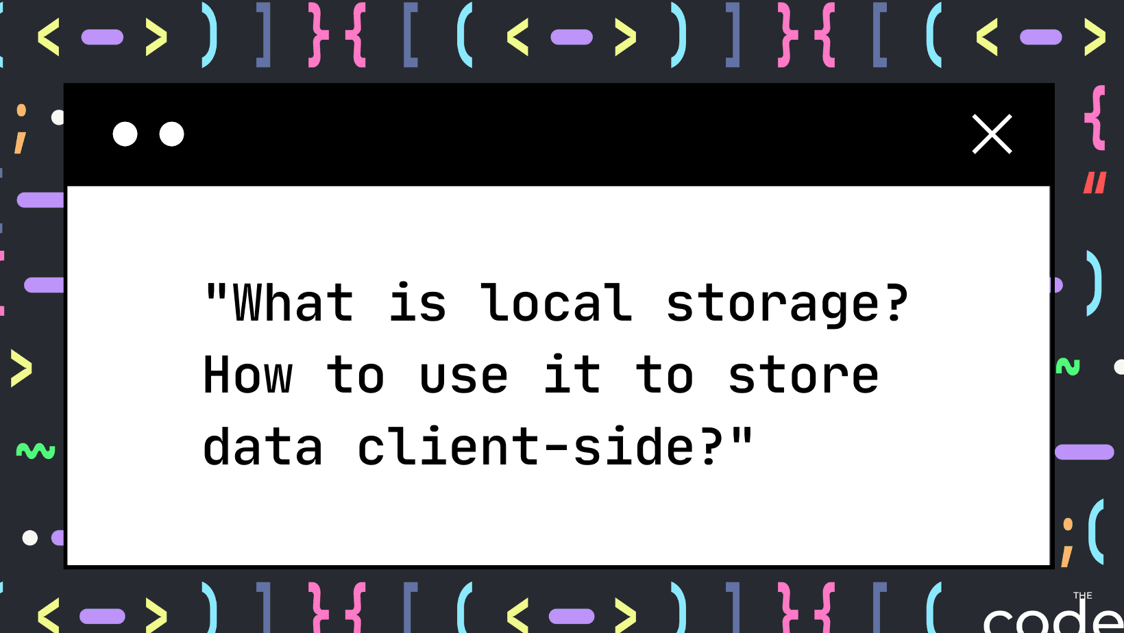 What is local storage? How to use it to store data client-side?